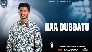 Track 2 HAA DUBBATU DAWIT MORKA Vol 1 Album  Track 2 HAA DUBBATU DAWIT MORKA Vol 1 Album