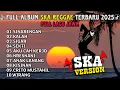 Download Lagu KUMPULAN LAGU JAWA SKA REGGAE VERSION FULL ALBUM TERBARU 2025 🔥 SINARENGAN | KALAH | SIGAR