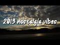 Download Lagu 2013 nostalgia vibes ~throwback playlist