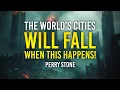 The World's Cities Will Fall When THIS Happens! | Perry Stone