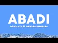 Download Lagu Dendi Nata - Abadi (Lirik Lagu)| Feat. Hendra Kumbara ~ Dan biarpun kita hilang tak lagi bersama