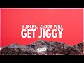 Download Lagu one two step in the box get jiggy | B Jack$ ft. Zeddy Will - Get Jiggy (Lyrics) (432Hz)
