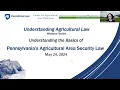 Understanding the Basics of Pennsylvania s Agricultural Area Security Law
