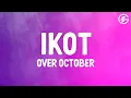 Download Lagu Over October - Ikot (Letra/Lyrics)