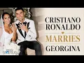 Cristiano Ronaldo Married Cristiano Ronaldo Marries Georgina Rodriguez In Private Ceremony