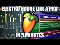 Download Lagu Electro House Like a PRO In 5 minutes [FREE FLP DOWNLOAD]