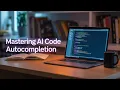 Mastering AI Code Autocompletion A Student s Guide MS Learning