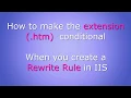 How to write a URL Rewrite Rule in IIS that has a conditional extension htm