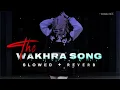 The Wakhra Song – Slowed + Reverb 🔥 | Punjabi Swag Vibes | Full Song