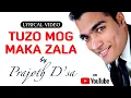 Download Lagu Tuzo Mog Maka Zala by Prajoth D'sa (Official Lyrical Video Song) | Super Hit Konkani Album Song