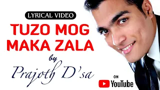 tuzo mog maka zala by prajoth dsa official lyrical video song super hit konkani album song