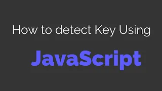 How To Detect Key Code Using HTML CSS and JavaScript