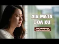 AIR MATA DOAKU – LAGU ROHANI TERBARU YANG MENGUATKAN HATI DAN MENENANGKAN JIWA | NADA SURGAWI MUSIC