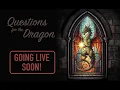 Questions for the Dragon