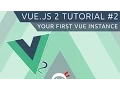 Vue JS 2 Tutorial - The Vue Instance