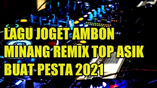 lagu joget ambon terbaru minang edit remix 2021