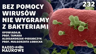 Wojna z bakteriami - czy właśnie przegrywamy? | prof. T. Aleksandrzak-Piekarczyk, prof. M. Łobocka