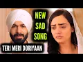 Download Lagu Teri Meri Doriyaan New Sad Song | Ep 445