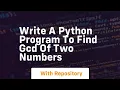 write a python program to find gcd of two numbers