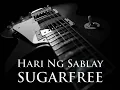 SUGARFREE - Hari Ng Sablay [HQ AUDIO]