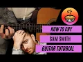 Download Lagu How To Cry - Sam Smith Guitar Chord Tutorial