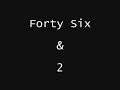 Forty six 2