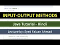 INPUT AND OUTPUT IN JAVA JAVA INPUT OUTPUT METHODS USE OF SCANNER CLASS SCANNER CLASS IN JAVA