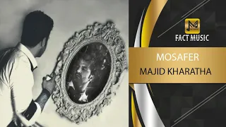 Majid Kharatha Mosafer مجید خراطها مسافر 