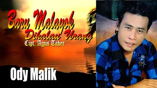 Download BARU MALAYOK DIHAKAU URANG--ODY MALIK--KARYA AGUS TAHER MP3