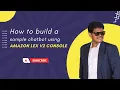 How to build a sample chatbot using Amazon Lex v2 Console
