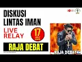 Download Lagu RAJA DEBAT DISKUSI LINTAS IMAN - LIVE STREAM 17 JULY 2025
