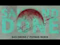 Lagu Bad Omens - Said and Done (PSYRUS remix)