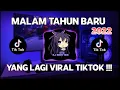 DJ MALAM TAHUN BARU TIKTOK VIRAL TERBARU 2022 || DJ MALAM TAHUN BARU 2022