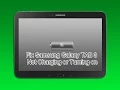 Fix Samsung Galaxy TAB 3 Wont Charge or Turn on