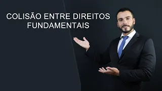 Colisão entre direitos fundamentais e Princípio da proporcionalidade