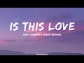 Is This Love l Lyrics video l Shreya Goshal l pritam Mohit Chauhan l