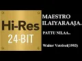 Download Lagu Pattu Nila(24Bit Hires) I I Walter Vetrivel(1993) I I Ilaiyaraaja I I S Janaki