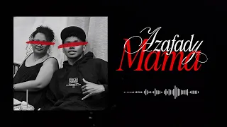 Azafady Mama