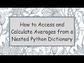 How to Access and Calculate Averages from a Nested Python Dictionary