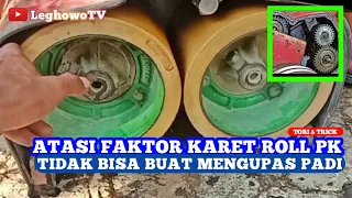 roll pecah kilit pk tidak bisa buat mengupas padi solusi dan penyebab nya selep padi
