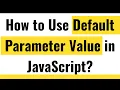 JavaScript Functions Default Function Parameter Value in JavaScript Multiple Parameter values
