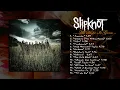 Lagu Slipknot - All Hope Is Gone (Full Album)