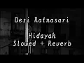 Lagu Desi Ratnasari - Hidayah ( Slowed + Reverb )