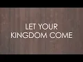 Download Lagu Let Your Kingdom Come (feat. Chris Jackson) - Official Lyric Video