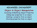 Advanced Javascript - Object Manipulation Accessing Adding Deleting Iterating Object Properties