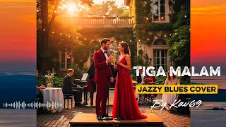  tiga malam lilis suryani jazzy blues covered by kav69