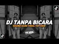 Download Lagu DJ TANPA BICARA - RIZWAN FADILAH | SOUND KANE VIRAL TIKTOK 2024 [BOOTLEG]