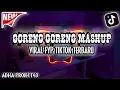Download Lagu DJ GORENG GORENG MASHUP MENGKANE VIRAL TIKTOK REMIX