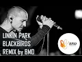 Download Lagu Linkin Park - Blackbirds (Official Video Remix by BMD) Marvel Avengers Theme - Tribute to Chester