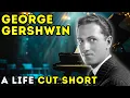 Download Lagu George Gershwin - The Tragic End of a Musical Prodigy | Biographical Documentary